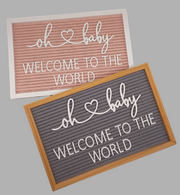 "Welcome To The World" Sign