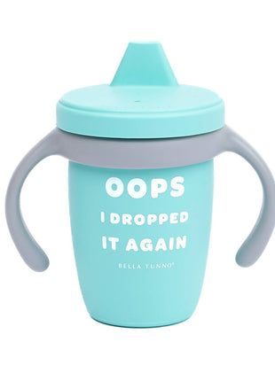 Bella Tunno Dropped It Again Sippy Cup