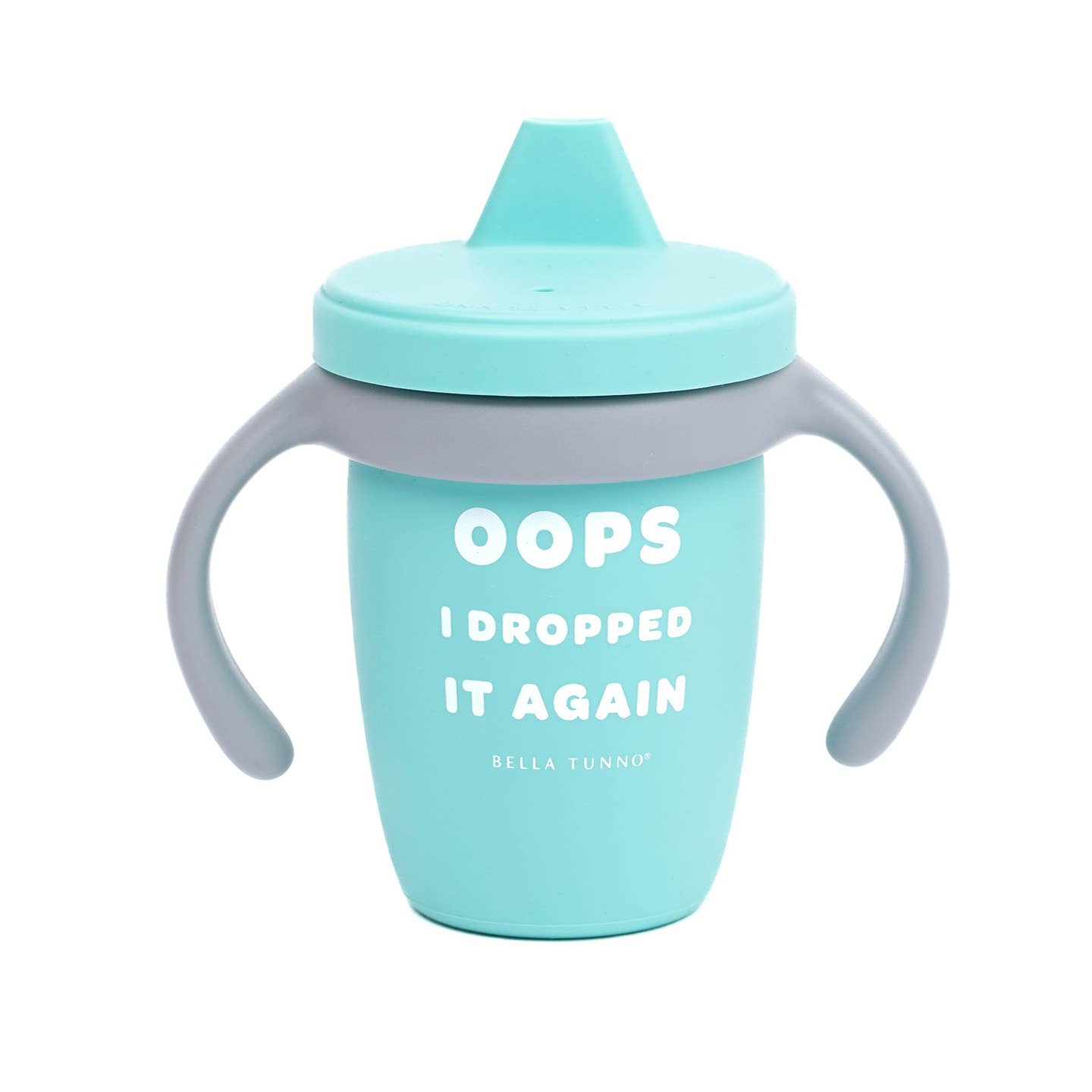 Bella Tunno Dropped It Again Sippy Cup