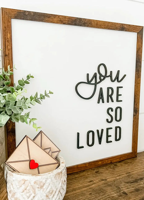 You Are So Loved Sign