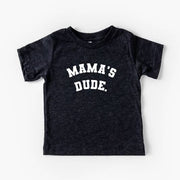 Mama's Dude Tee