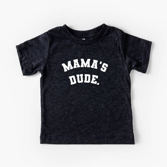 Mama's Dude Tee